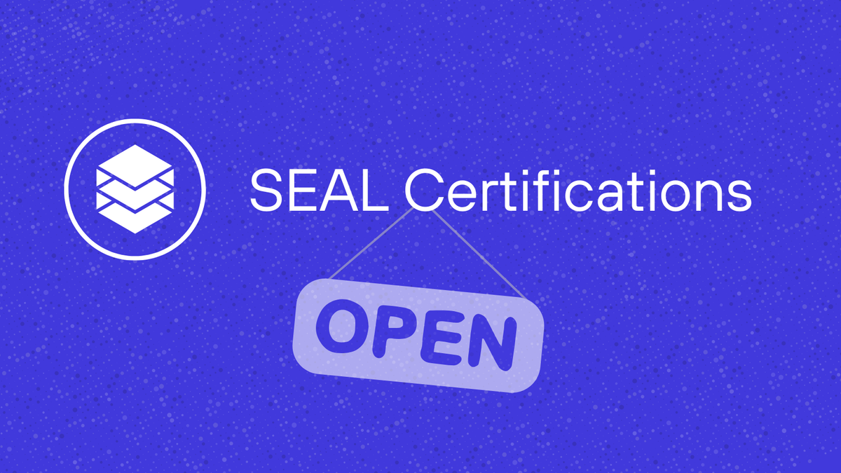 SEAL Certifications: Now Open for Business